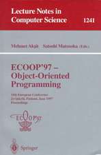 ECOOP '97 - Object-Oriented Programming: 11th European Conference, Jyväskylä, Finland, June 9 - 13, 1997, Proceedings