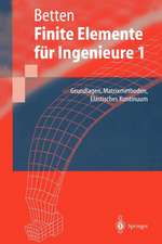 Finite Elemente für Ingenieure: Grundlagen, Matrixmethoden, Elastisches Kontinuum