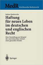 Haftung für neues Leben im deutschen und englischen Recht: Eine Darstellung am Beispiel der unerwünschten Geburt eines gesunden Kindes