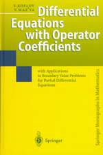 Differential Equations with Operator Coefficients: with Applications to Boundary Value Problems for Partial Differential Equations