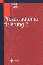 Prozessautomatisierung 2: Modellierungskonzepte und Automatisierungsverfahren, Softwarewerkzeuge für den Automatisierungsingenieur, Vorgehensweise in den Projektphasen bei der Realisierung von Echtzeitsystemen