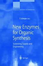 New Enzymes for Organic Synthesis: Screening, Supply and Engineering