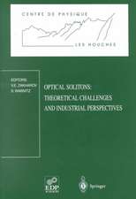 Optical Solitons: Theoretical Challenges and Industrial Perspectives: Les Houches Workshop, September 28 – October 2, 1998