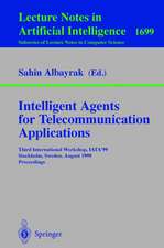 Intelligent Agents for Telecommunication Applications: Third International Workshop, IATA'99, Stockholm, Sweden, August 9-10, 1999, Proceedings