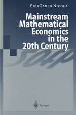 Mainstream Mathematical Economics in the 20th Century