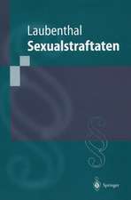 Sexualstraftaten: Die Delikte gegen die sexuelle Selbstbestimmung