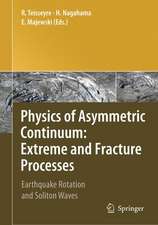 Physics of Asymmetric Continuum: Extreme and Fracture Processes: Earthquake Rotation and Soliton Waves