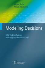 Modeling Decisions: Information Fusion and Aggregation Operators