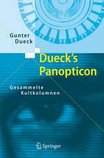 Dueck's Panopticon: Gesammelte Kultkolumnen