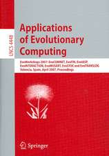 Applications of Evolutionary Computing: EvoWorkshops 2007:EvoCOMNET, EvoFIN, EvoIASP, EvoINTERACTION, EvoMUSART, EvoSTOC, and EvoTransLog, Valencia, Spain, April 11-13, 2007, Proceedings