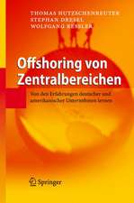 Offshoring von Zentralbereichen: Von den Erfahrungen deutscher und amerikanischer Unternehmen lernen