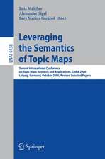 Leveraging the Semantics of Topic Maps: Second International Conference on Topic Maps Research and Applications, TMRA 2006, Leipzig, Germany, October 11-12, 2006, Revised Selected papers