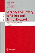 Security and Privacy in Ad-hoc and Sensor Networks: 4th European Workshop, ESAS 2007, Cambridge, UK, July 2-3, 2007, Proceedings