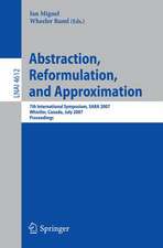 Abstraction, Reformulation, and Approximation: 7th International Symposium, SARA 2007, Whistler, Canada, July 18-21, 2007, Proceedings