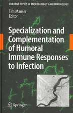 Specialization and Complementation of Humoral Immune Responses to Infection