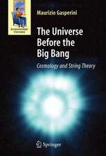 The Universe Before the Big Bang: Cosmology and String Theory