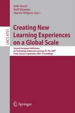 Creating New Learning Experiences on a Global Scale: Second European Conference on Technology Enhanced Learning, EC-TEL 2007, Crete, Greece, September 17-20, 2007, Proceedings