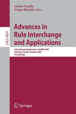 Advances in Rule Interchange and Applications: International Symposium, RuleML 2007, Orlando, Florida, October 25-26, 2007, Proceedings