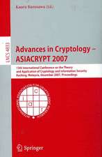 Advances in Cryptology – ASIACRYPT 2007: 13th International Conference on the Theory and Application of Cryptology and Information Security, Kuching, Malaysia, December 2-6, 2007, Proceedings