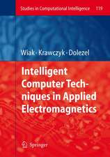 Intelligent Computer Techniques in Applied Electromagnetics