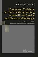 Regeln und Verfahren der Entscheidungsfindung innerhalb von Staaten und Staatenverbindungen: Staats- und kommunalrechtliche sowie europa- und völkerrechtliche Untersuchungen