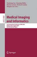 Medical Imaging and Informatics: Second International Conference, MIMI 2007, Beijing, China, August 14-16, 2007, Revised Selected papers