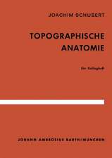 Topographische Anatomie: Ein Kollegheft