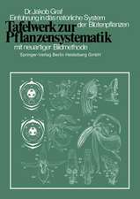 Tafelwerk zur Pflanzensystematik: Einführung in das natürliche System der Blütenpflanzen durch neuartige Bildmethode