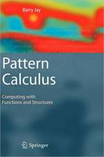 Pattern Calculus: Computing with Functions and Structures