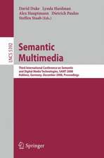 Semantic Multimedia: Third International Conference on Semantic and Digital Media Technologies, SAMT 2008, Koblenz, Germany, December 3-5, 2008. Proceedings