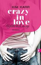 Crazy in Love 02 - Gefährlich sexy