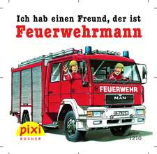 Pixi-Bücher Bestseller-Pixi: Ich hab einen Freund, der ist Feuerwehrmann. 24 Exemplare