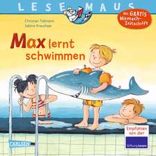 Max lernt schwimmen: LESEMAUS ab 3 Jahren/ De la 3 ani (3-6 ani)