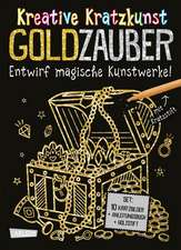 Kratzbilder für Kinder: Kreative Kratzkunst: Goldzauber