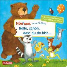 Hör mal (Soundbuch): Verse für Kleine: Hallo, schön, dass du da bist ...