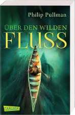 His Dark Materials 0: Über den wilden Fluss