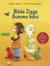 Blöde Ziege - Dumme Gans