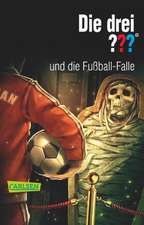 Die drei ??? und die Fußball-Falle (drei Fragezeichen)