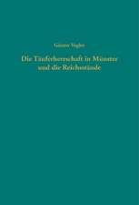 Die Täuferherrschaft in Münster und die Reichsstände