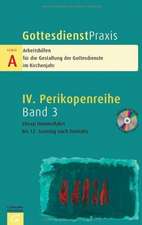 Gottesdienstpraxis Serie A. 3. Christi Himmelfahrt bis 12. Sonntag nach Trinitatis