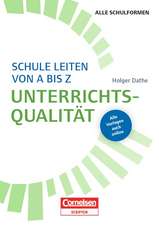 Schulmanagement: Schule leiten von A bis Z - Unterrichtsqualität