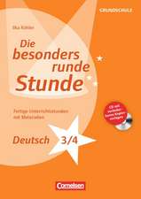 Die besonders runde Stunde Grundschule: Deutsch Klasse 3/4