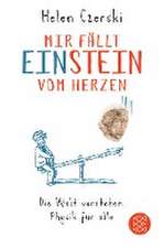 Mir fällt Einstein vom Herzen