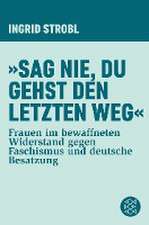 'Sag nie, du gehst den letzten Weg'