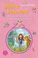 Liliane Susewind. Mit Elefanten spricht man nicht & Tiger küssen keine Löwen