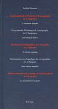 Enzyklopädisches Wörterbuch Kartographie in 25 Sprachen / Encyclopedic Dictionary of Cartography in 25 Languages / Dictionnaire encyclopédique de cartographie en 25 langues / Enciklopediceskij slovar' po kartografii na 25 jazykach / Diccionario Enciclopédico de Cartografía en 25 idiomas