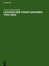 Lexikon der Künstlerinnen 1700-1900: Deutschland, Österreich, Schweiz