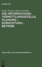 Die Informationsvermittlungsstelle. Planung - Einrichtung - Betrieb