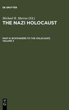 The Nazi Holocaust. Part 8: Bystanders to the Holocaust. Volume 3