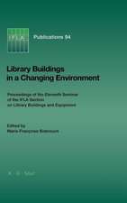 Library Buildings in a Changing Environment: Proceedings of the 11th Seminar of the IFLA Section on Library Buildings and Equipment, Shanghai, China, 14-18 August 1999